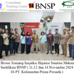 In House Training Inspeksi Higiene Sanitasi Makanan Sertifikasi BNSP ( 11,12 dan 14 November 2024 Di PT Kalimantan Prima Persada )